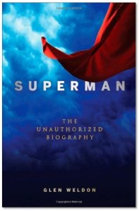 Superman The Unauthorized Biography